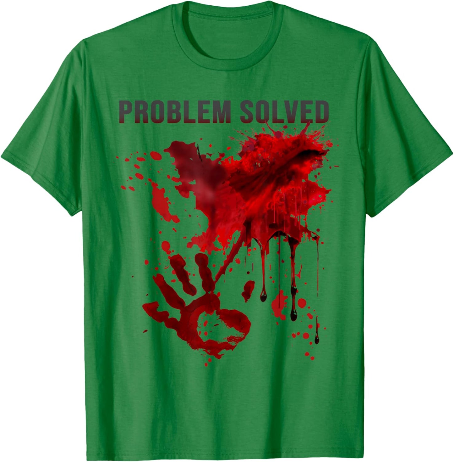 Problem Solved Bloody Shirt Blood Stained Blood Splatter T-Shirt - T-Shirt | Irish Green