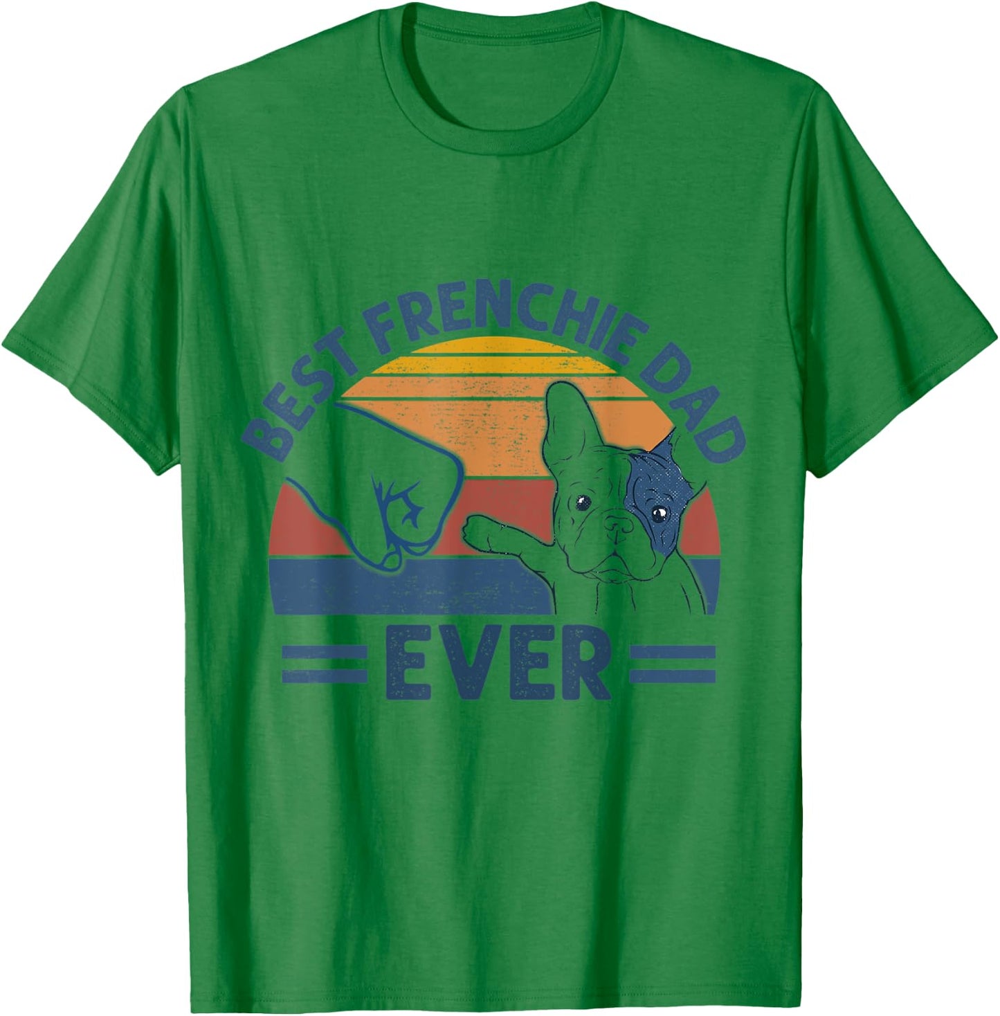 Vintage Best Frenchie Dad Ever Bump Fit Dog Dad Fathers Day Men Women T-Shirt - T-Shirt | Irish Green
