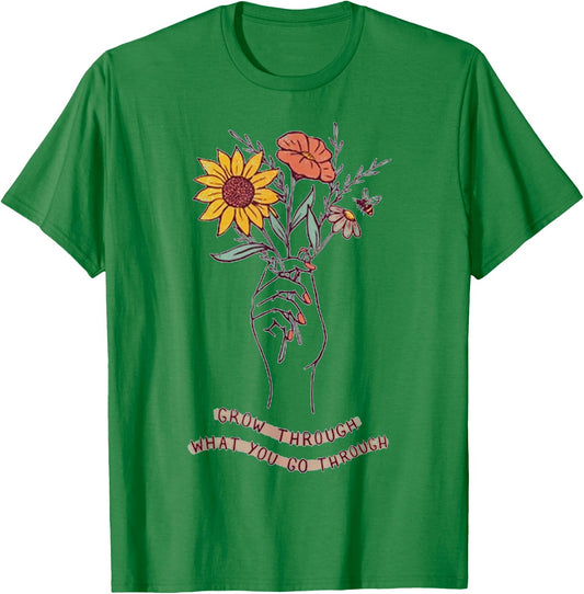 Grow Through What You Go Through Funny Gifts T-Shirt - T-Shirt | Irish Green