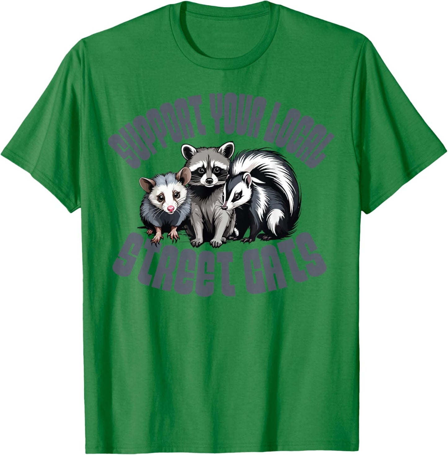 Support Your Local Street Cats Street Cats Support Design T-Shirt - T-Shirt | Irish Green