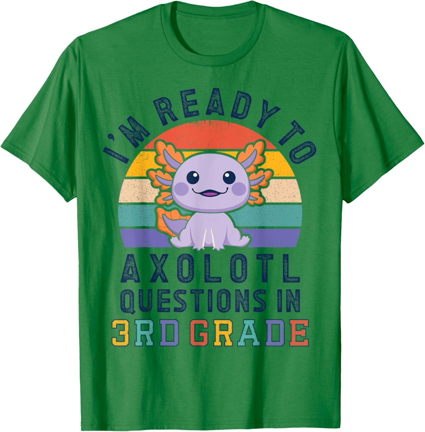 I'm Ready to Axolotl Questions in 3rd Grade Back to School T-Shirt - T-Shirt | Irish Green