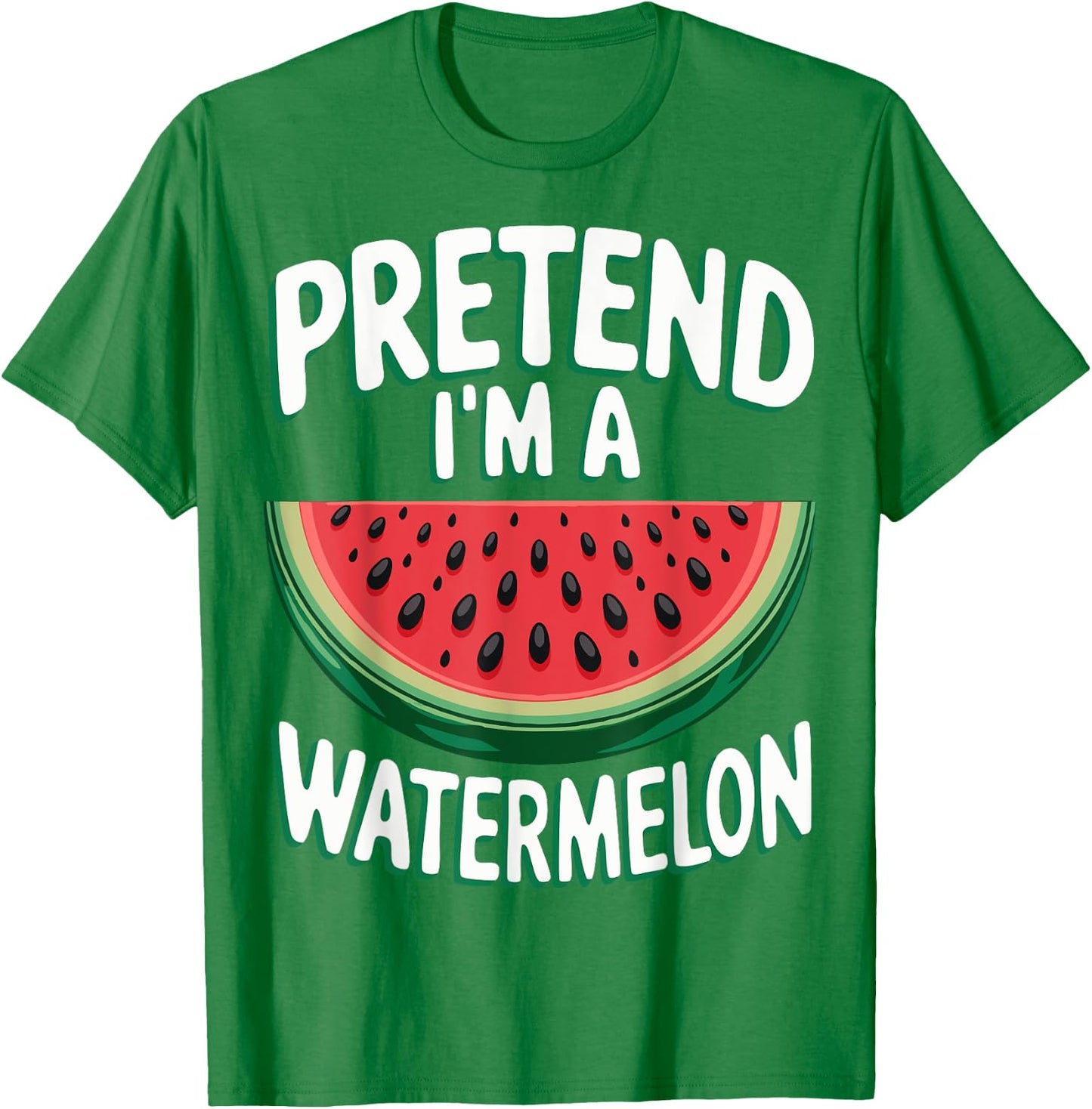 Pretend I'm A Watermelon T-Shirt - T-Shirt | Irish Green