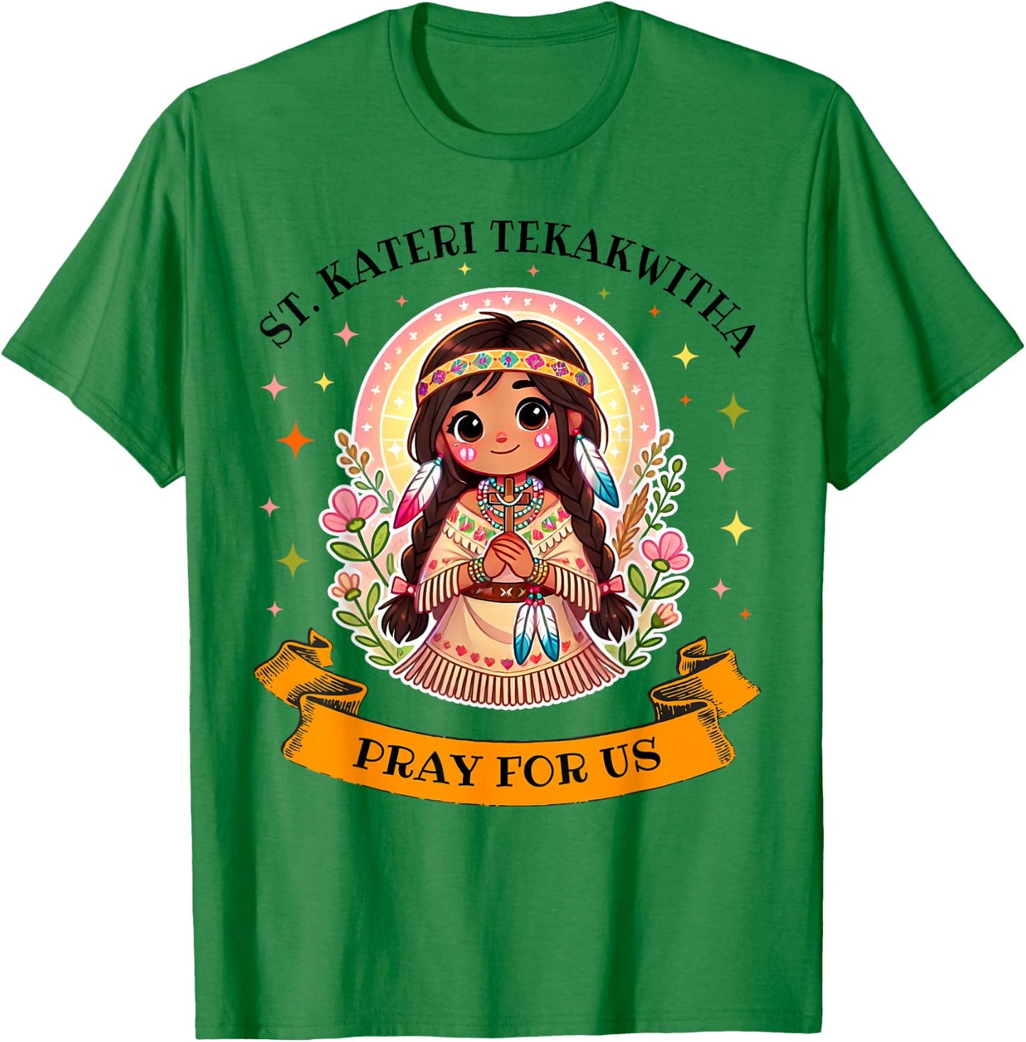 St. Kateri Tekakwitha Catholic Saint Pray for Us for Kids T-Shirt - T-Shirt | Irish Green