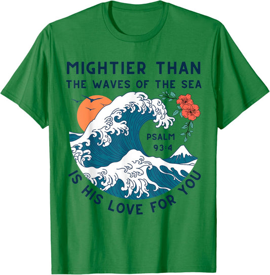 Mightier Than The Waves Christian Bible Scripture Psalm 93:4 T-Shirt - T-Shirt | Irish Green