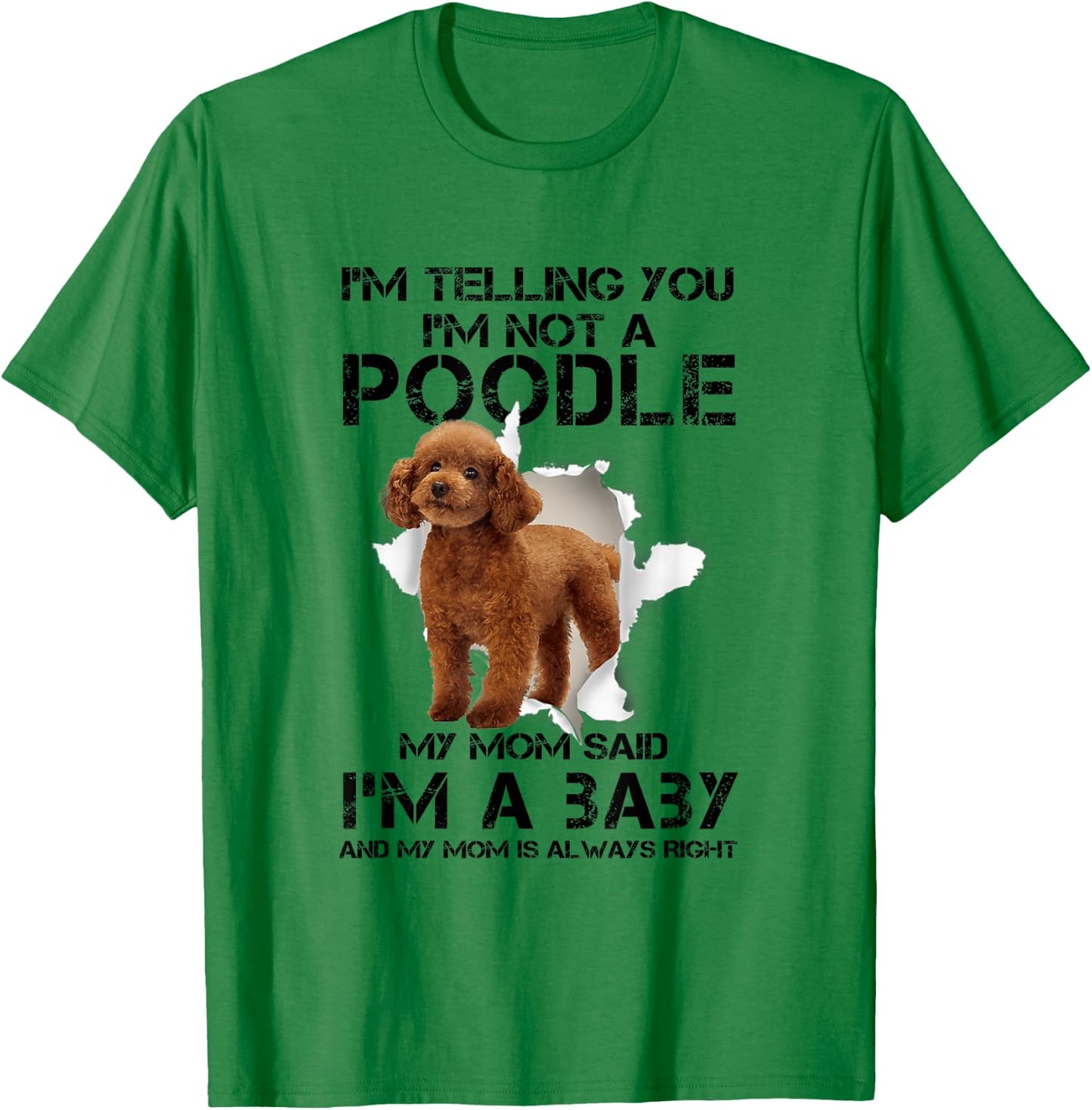I'm Telling You I'm Not A Poodle for Poodle Mom T-Shirt - T-Shirt | Irish Green