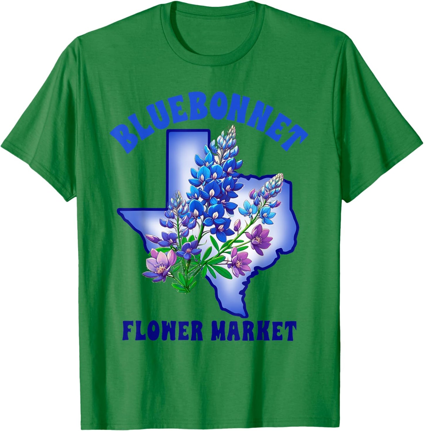 Texas State Texas Hometown Travel Bluebonnet Flowers Market T-Shirt - T-Shirt | Irish Green