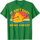 Cheese it Aint Easy Being Cheesy Funny Graphic Kids Boys Men T-Shirt - T-Shirt | Irish Green