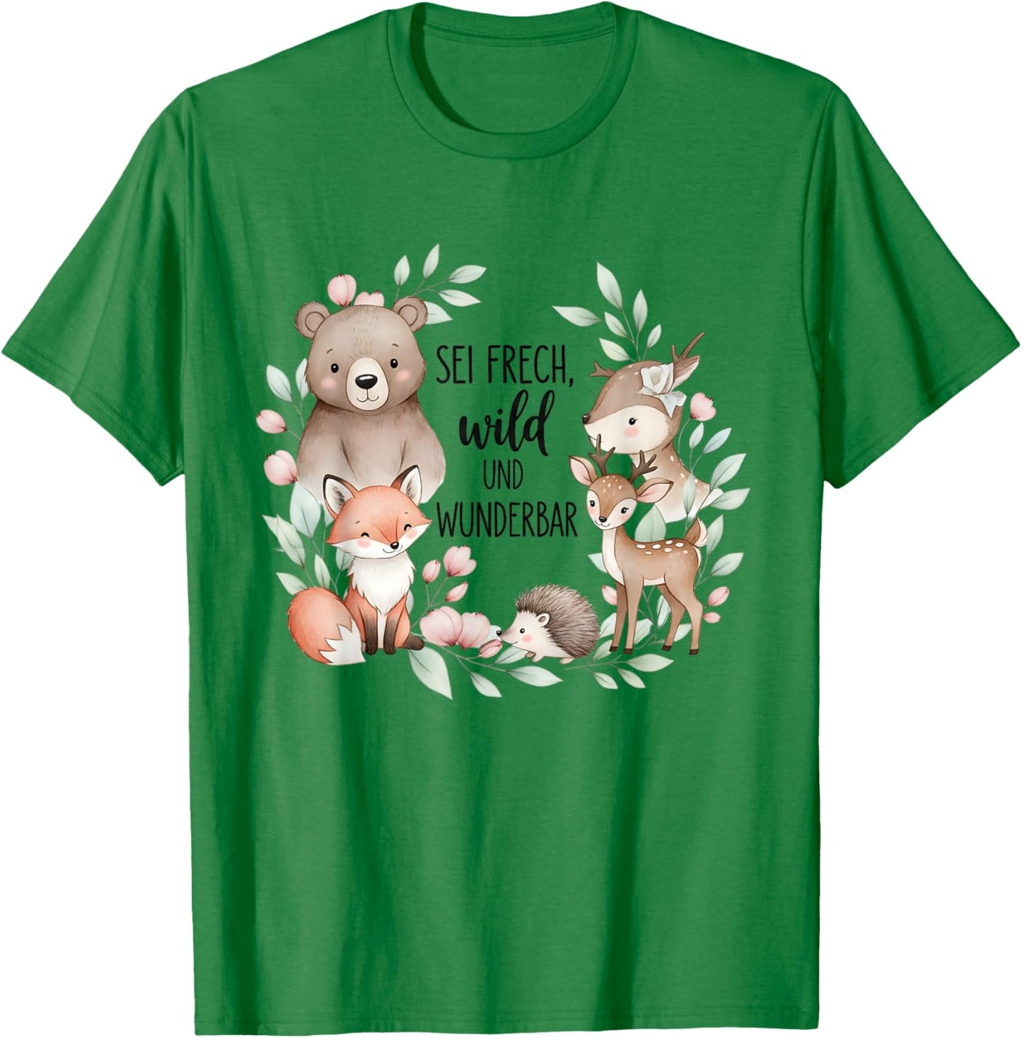 Sei Frech Wild Wunderbare Waldtiere Spruch Motiv T-Shirt - T-Shirt | Irish Green