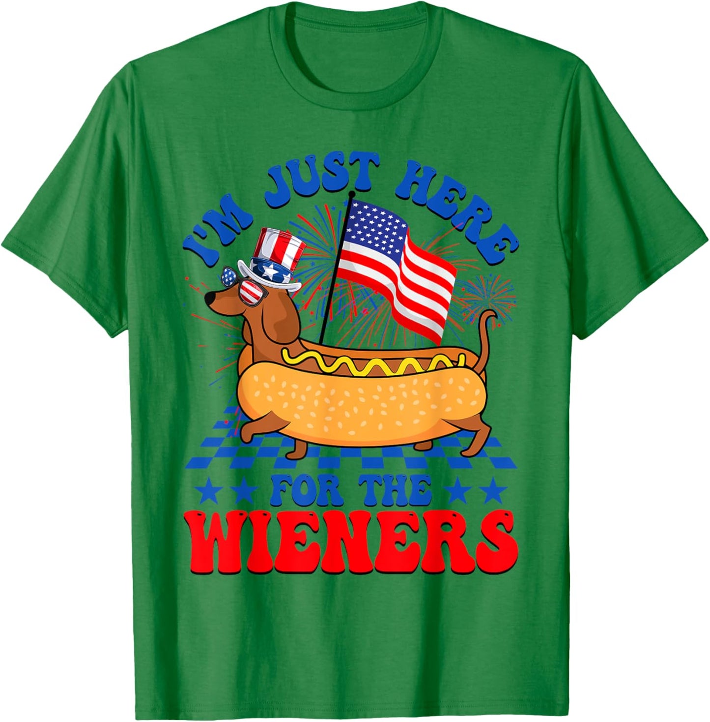 Im Just Here For Wieners Dachshund Dog Hotdog Fourth of July Men Women T-Shirt - T-Shirt | Irish Green