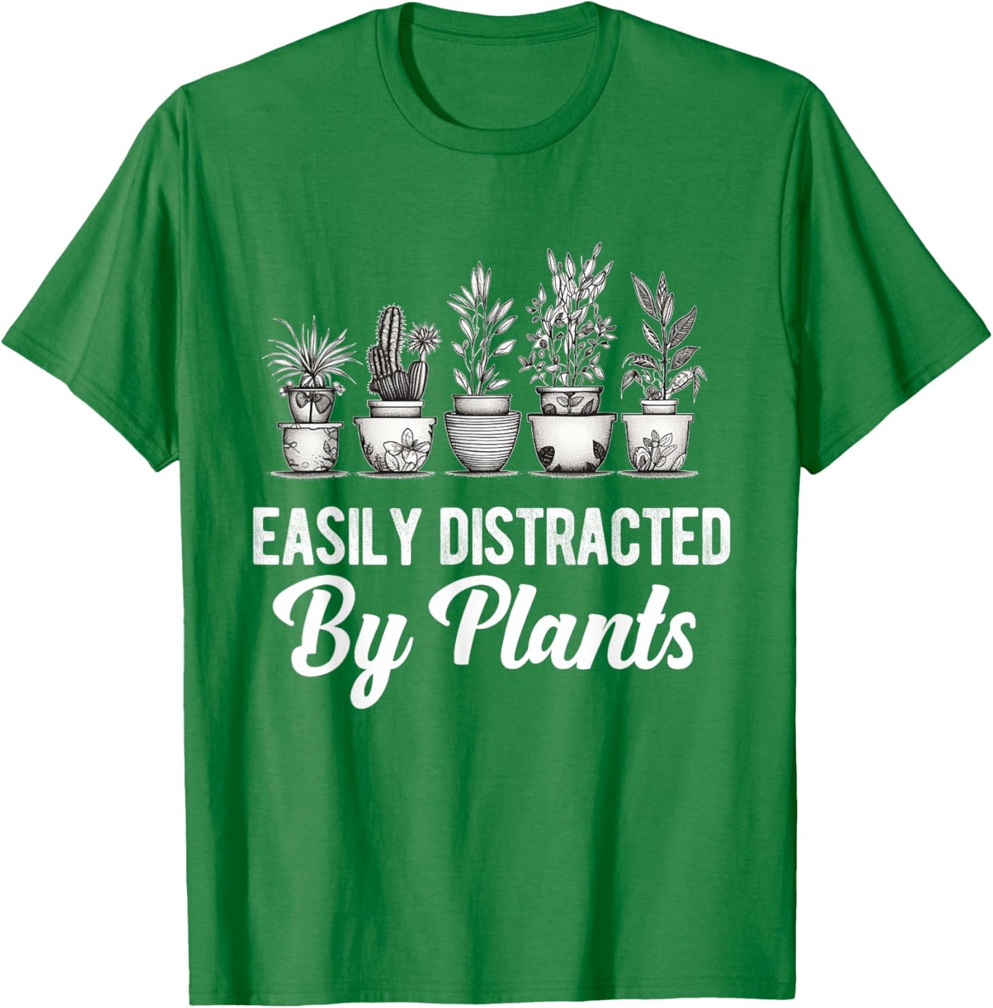 Easily Distracted by Plants Funny Gardener Gardening Lover T-Shirt - T-Shirt | Irish Green