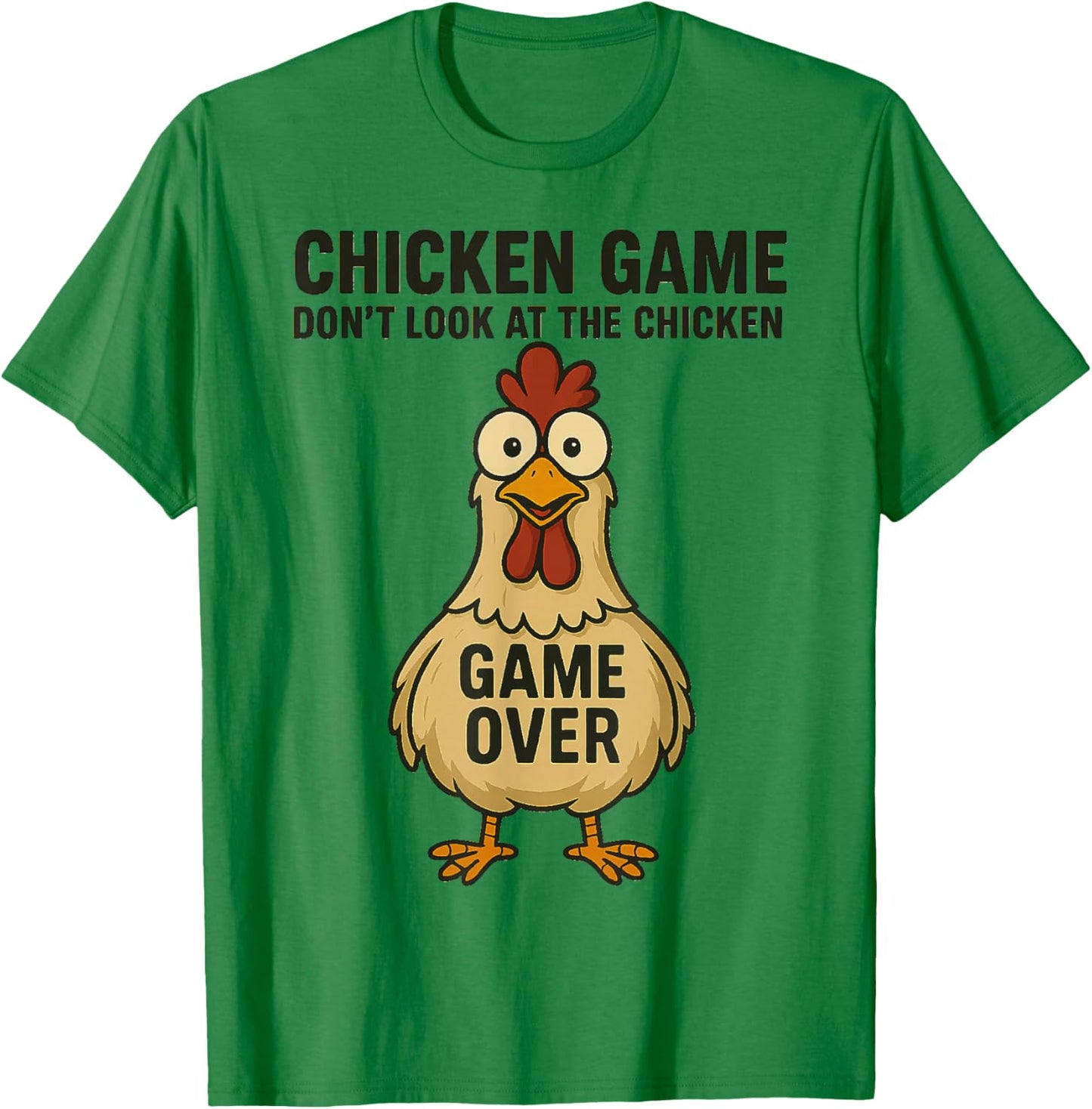 Chicken Game Don't Look The Chicken Game Over T-Shirt - T-Shirt | Irish Green