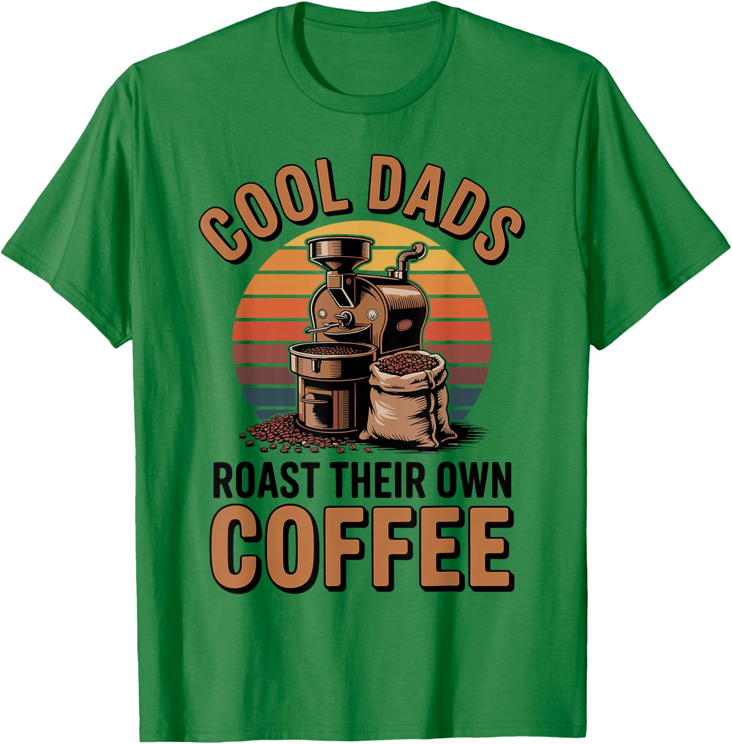 Cool Dads Roast Coffee Funny Coffee Roasting T-Shirt - T-Shirt | Irish Green