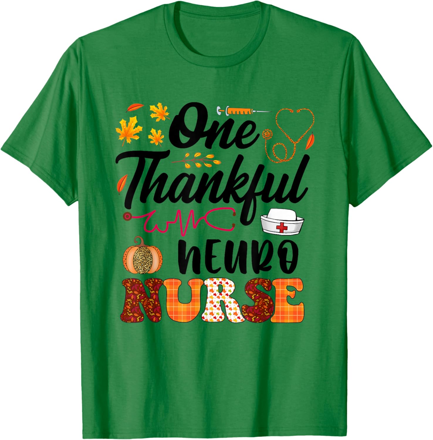 One thankful Neuro Nurse thanksgiving fall T-Shirt - T-Shirt | Irish Green