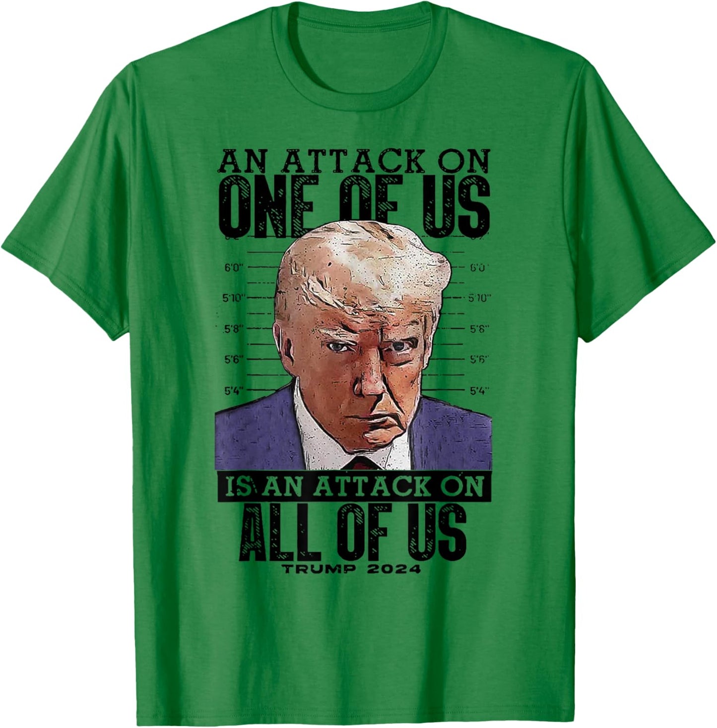 Trump An Attack On One Of Us Is An Attack On All Of Us T-Shirt - T-Shirt | Irish Green