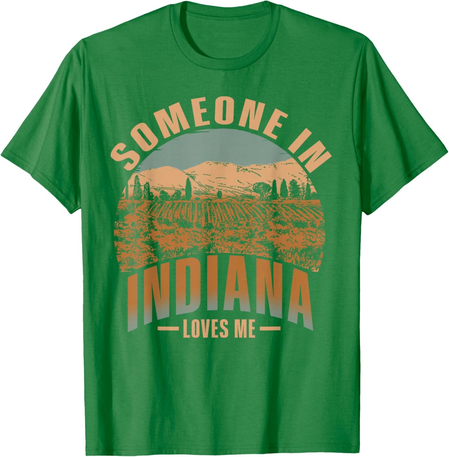 Someone In Indiana Loves Me T-Shirt - T-Shirt | Irish Green