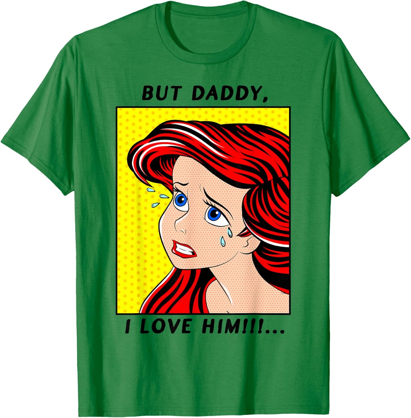 Disney The Little Mermaid Ariel But Daddy I Love Him Comic T-Shirt - T-Shirt | Irish Green