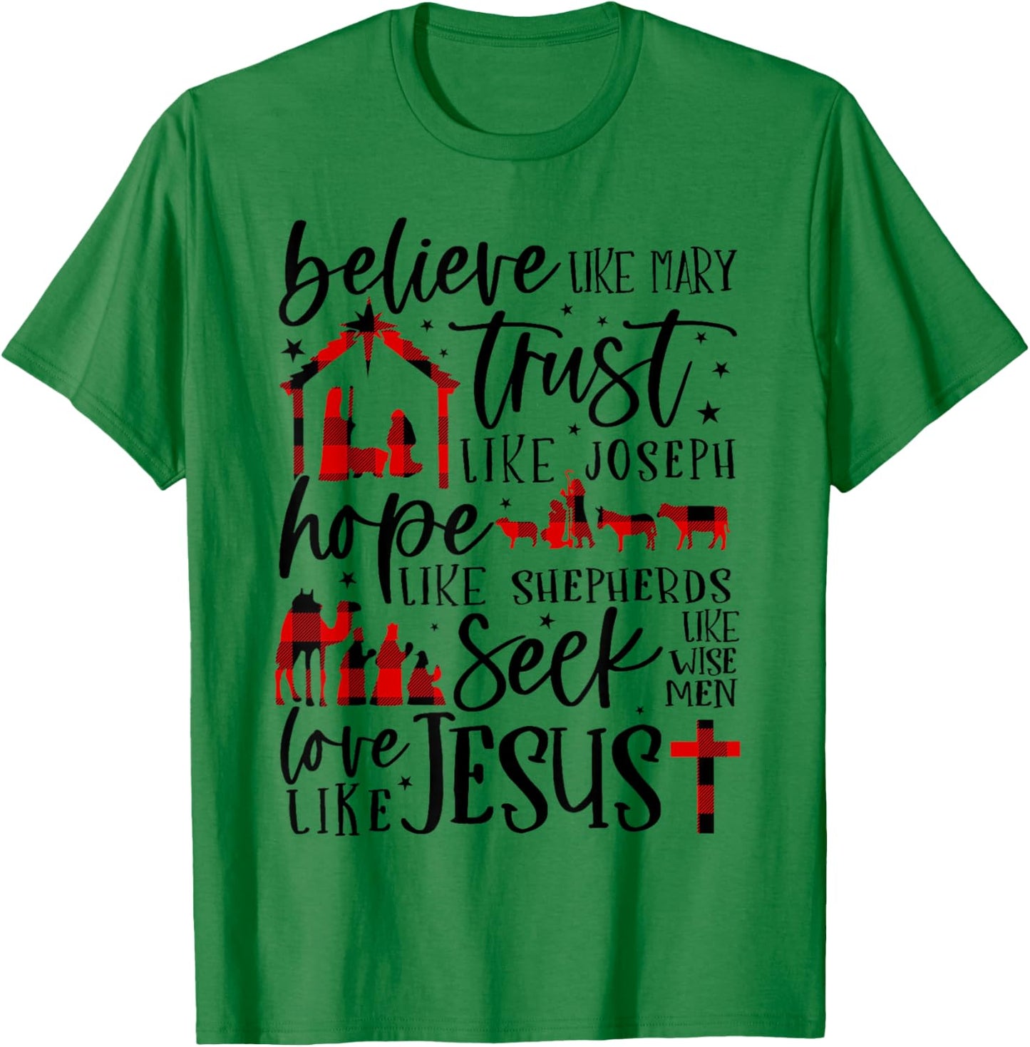Believe Like Mary Trust Like Joseph Hope Like Shepherds T-Shirt - T-Shirt | Irish Green