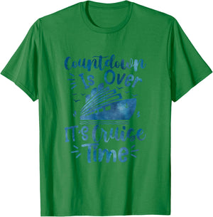 Countdown Is Over It's Cruise Time family cruising Vacation T-Shirt - T-Shirt | Irish Green
