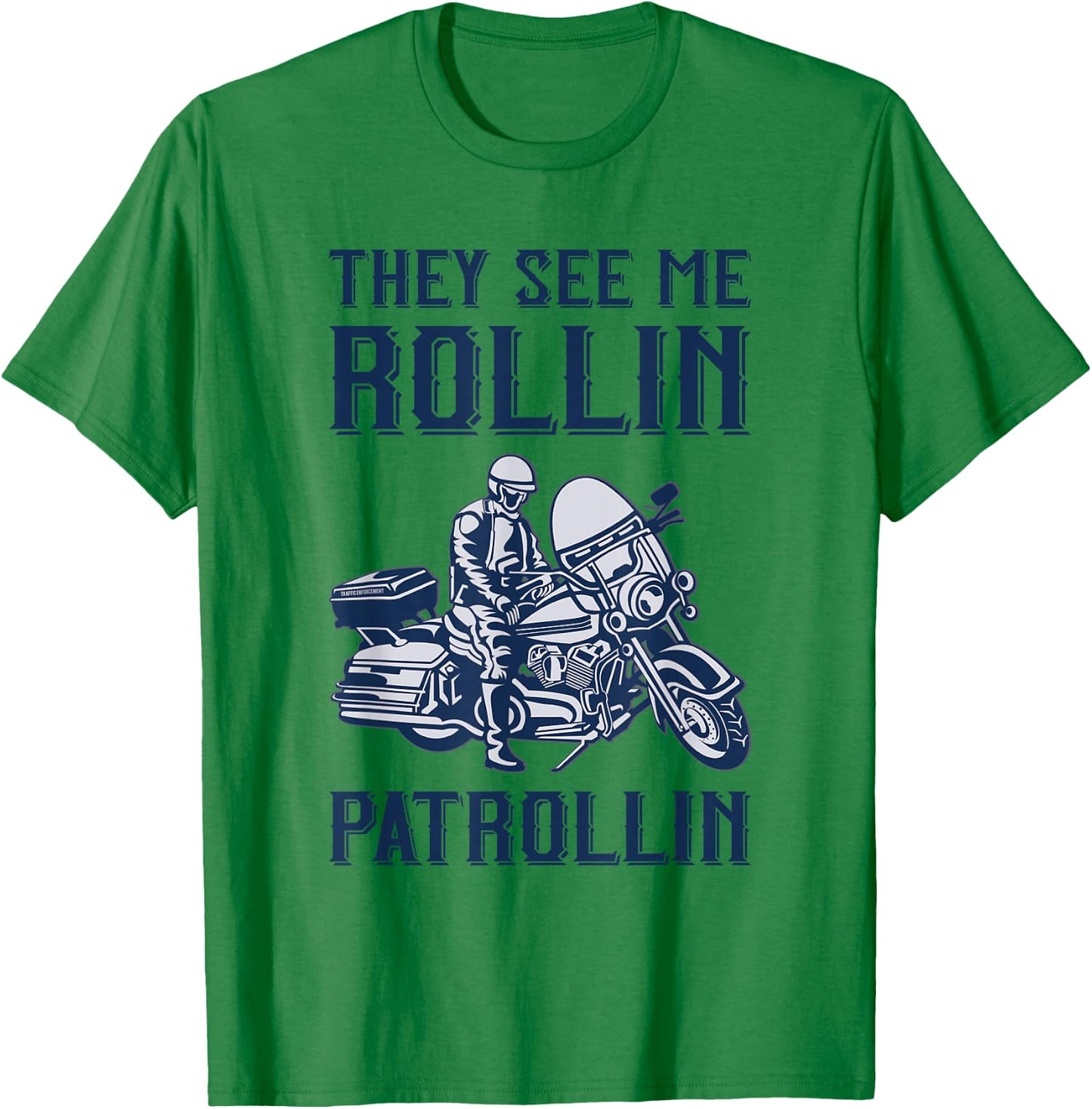 Rollin Patrollin - Police and Highway Patrol Motorcycle Cop T-Shirt - T-Shirt | Irish Green