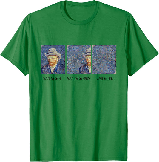 Van Gogh Van Goghing Van Gone Funny T-Shirt - T-Shirt | Irish Green