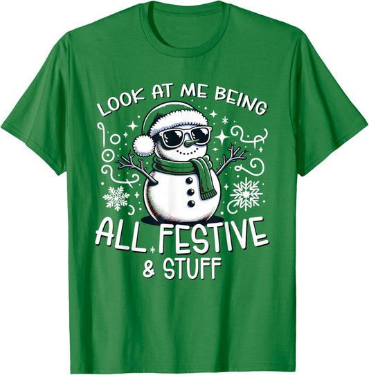 Look At Me Being All Festive and Stuff Christmas Holiday T-Shirt - T-Shirt | Irish Green