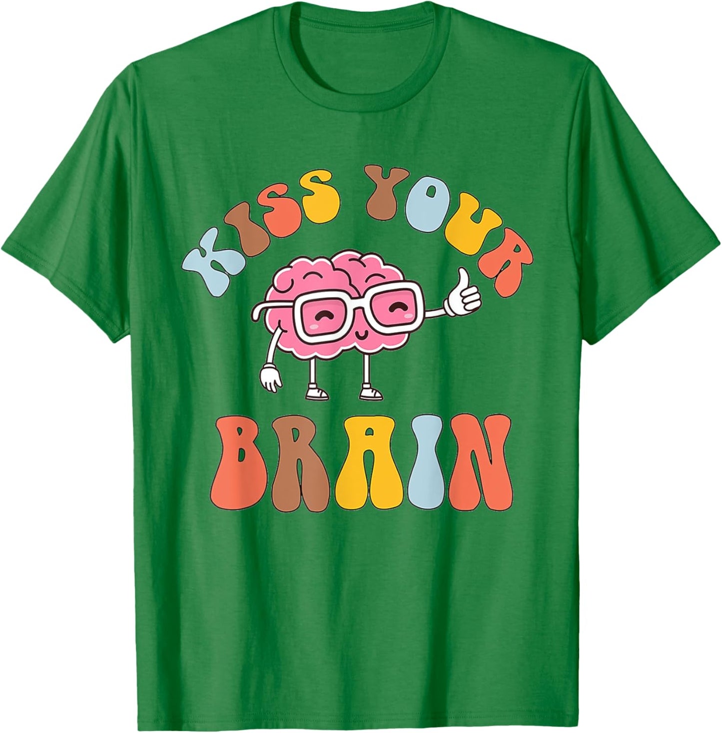 Kiss Your Brain Special Education Teacher Sped Men Women T-Shirt - T-Shirt | Irish Green