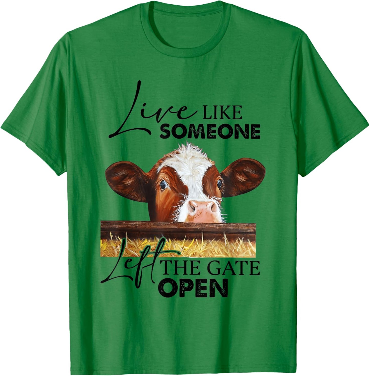 Live Like Someone Left The Gate Open Cow T-Shirt - T-Shirt | Irish Green