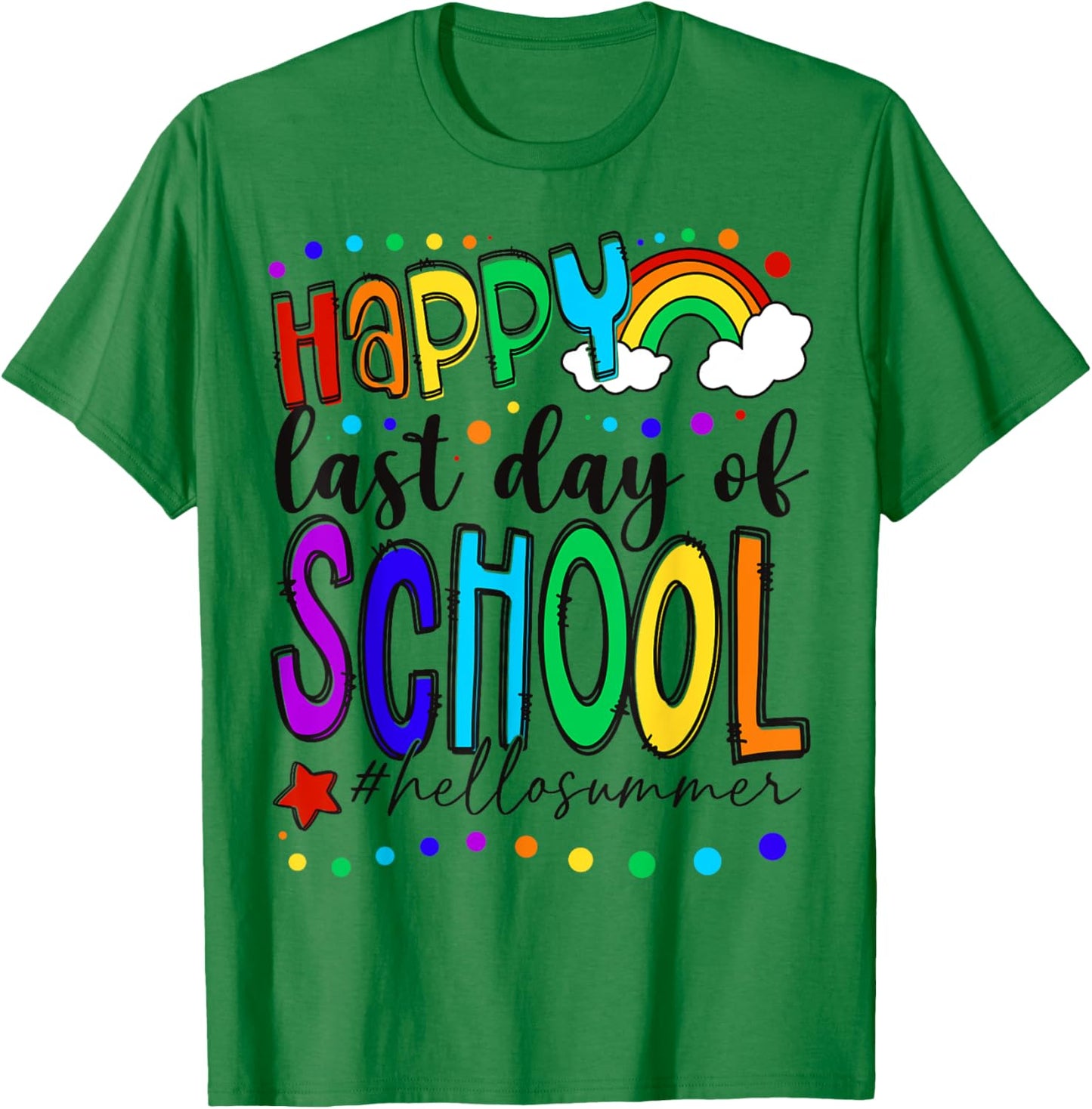 Happy Last Day of School End of School Year Teacher Kids T-Shirt - T-Shirt | Irish Green