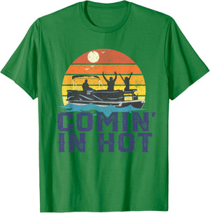 Comin In Hot Pontoon Boat Funny Boating Lake Gift Dad T-Shirt - T-Shirt | Irish Green