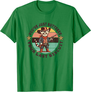 You've Just Buttered Your Last Biscuit Western Cat Cowboy T-Shirt - T-Shirt | Irish Green