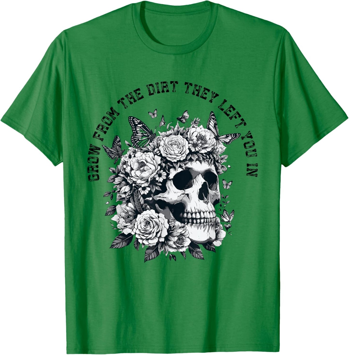 Grow from the dirt they left you in Skeleton Rise Halloween T-Shirt - T-Shirt | Irish Green