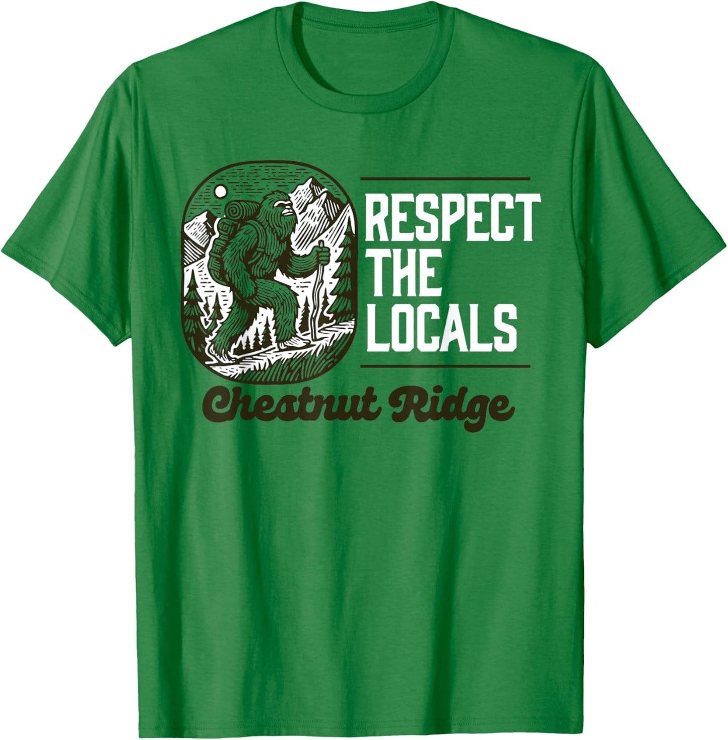 Chestnut Ridge Repsect the Locals Hiking Bigfoot Sasquatch T-Shirt - T-Shirt | Irish Green