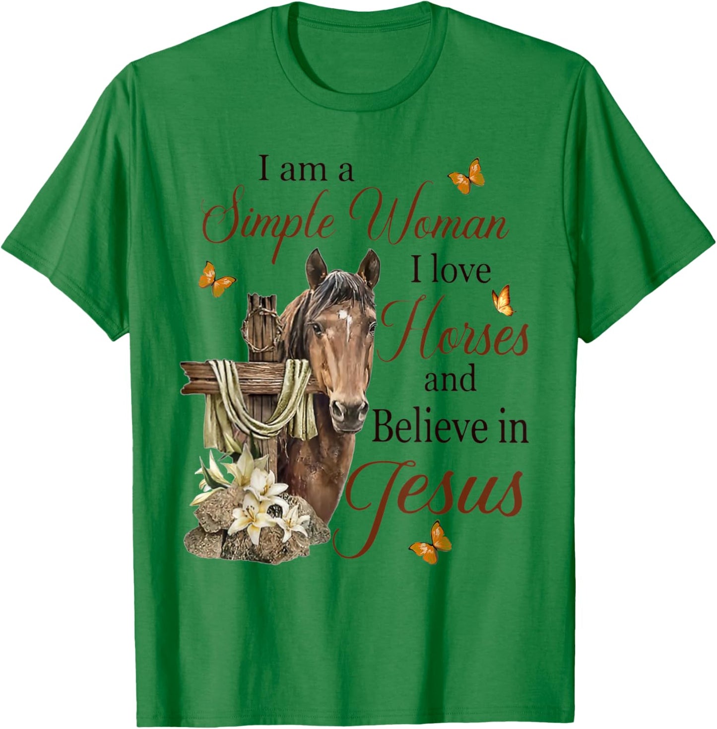 I Am A Simple Woman I Love Horses And Believe In Jesus T-Shirt - T-Shirt | Irish Green