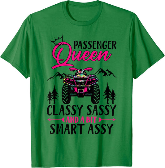 ATV Four Wheeler Passenger Queen Classy Sassy & Smart Assy T-Shirt - T-Shirt | Irish Green