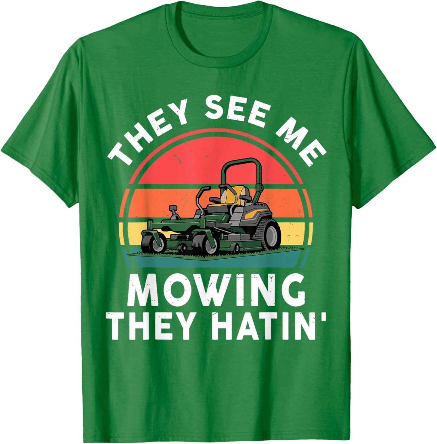 Toddler Zero Turn Lawn Mower See Me Mowing They Hatin Funny T-Shirt - T-Shirt | Irish Green