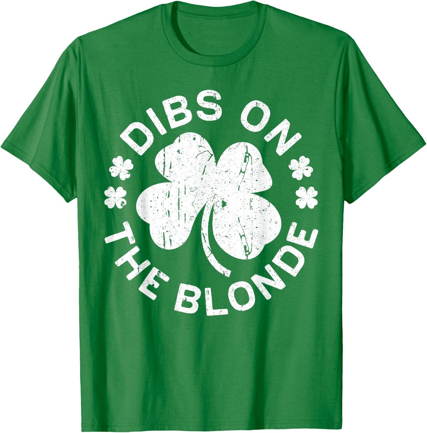 Dibs On The Blonde Shirt Men Women St Patricks Day T-Shirt - T-Shirt | Irish Green