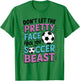 Don't Let The Pretty Face Fool You Women Girls Soccer T-Shirt - T-Shirt | Irish Green