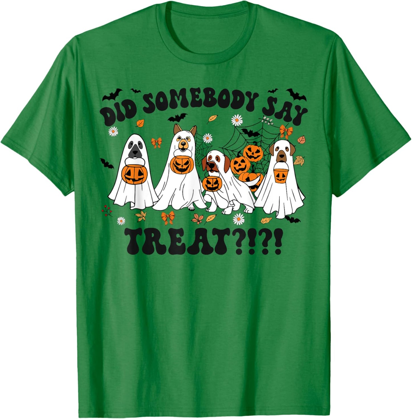 Ghost Dogs Lovers Did Somebody Say Treat Halloween Costume T-Shirt - T-Shirt | Irish Green