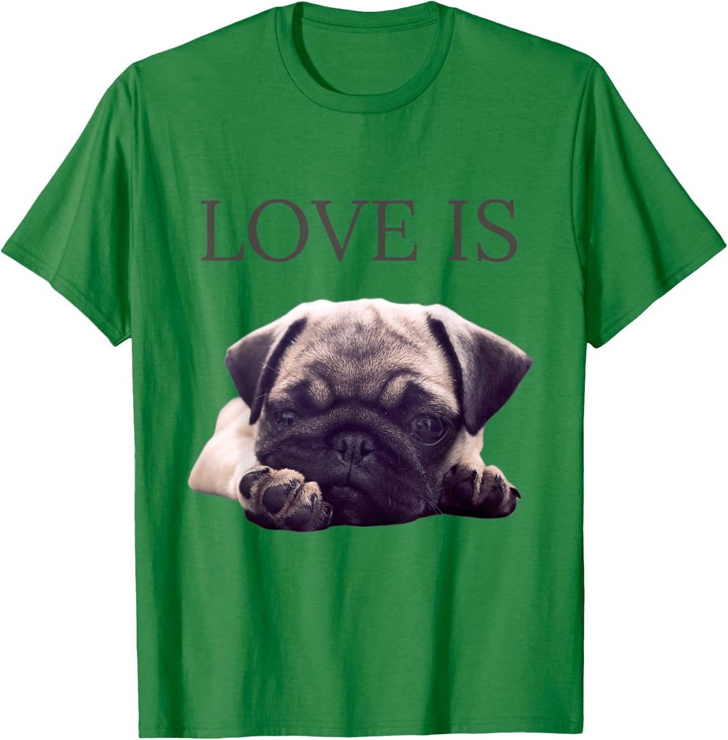 Valentines Pug Shirt Women Men Pug Mom Life Love Dog Pet T-Shirt - T-Shirt | Irish Green