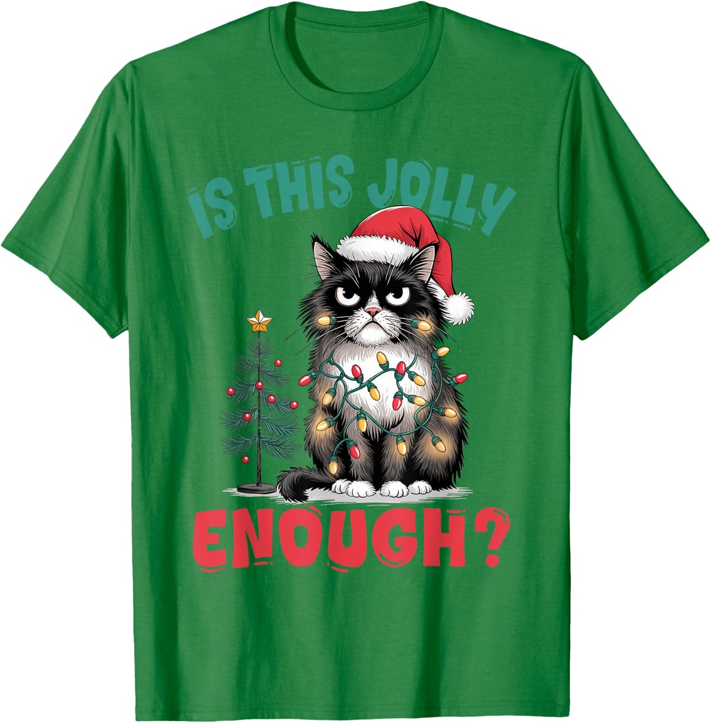Funny Cat Christmas Tree Is This Jolly Enough Xmas Cat Lover Men Women Kids T-Shirt - T-Shirt | Irish Green
