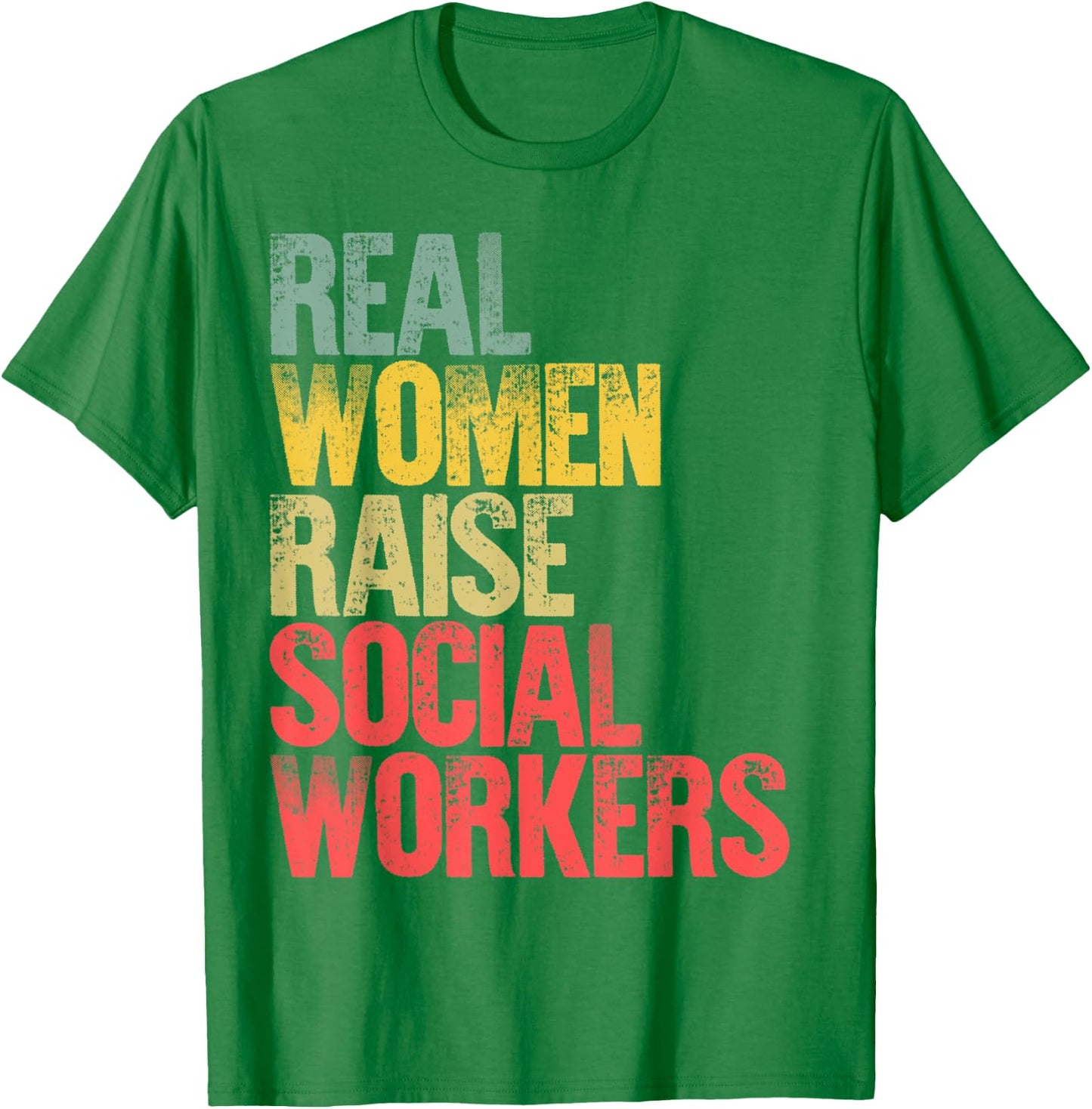 Proud Mom Shirt Real Women Raise Social Workers Gift T-Shirt - T-Shirt | Irish Green