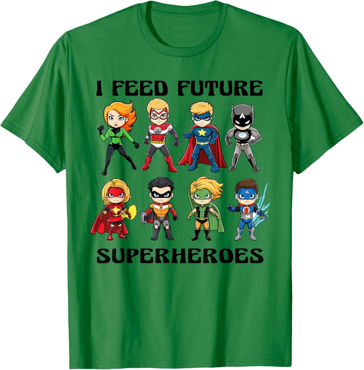 I Feed Future Superheroes School Lunch Lady Squad Funny T-Shirt - T-Shirt | Irish Green