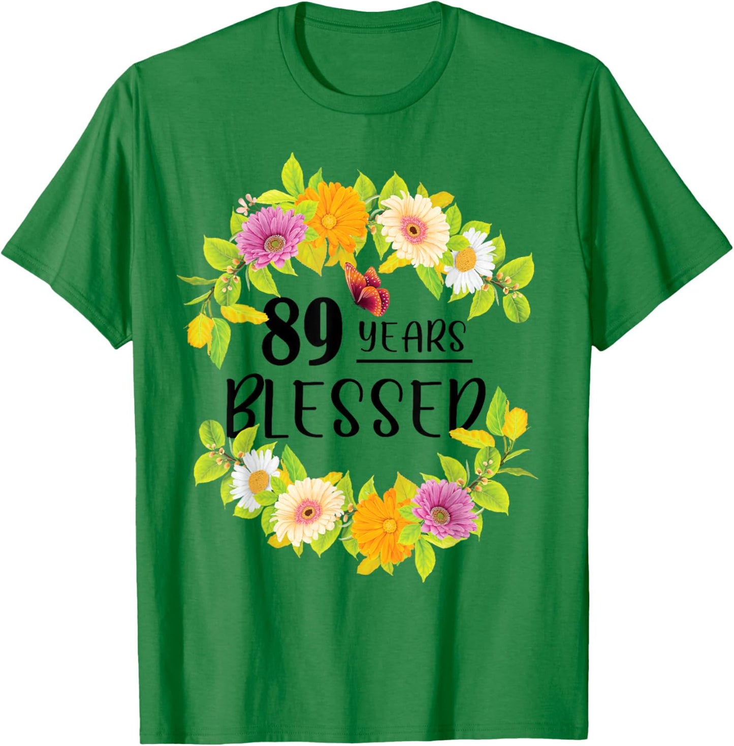 Floral Happy 89th Birthday 89 Years Blessed T-Shirt - T-Shirt | Irish Green