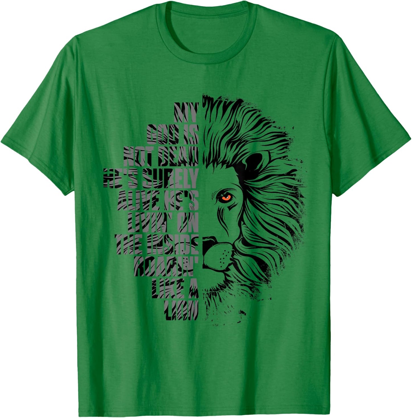 God is Not Dead He's Alive Roaring Like Lion Christian Faith T-Shirt - T-Shirt | Irish Green