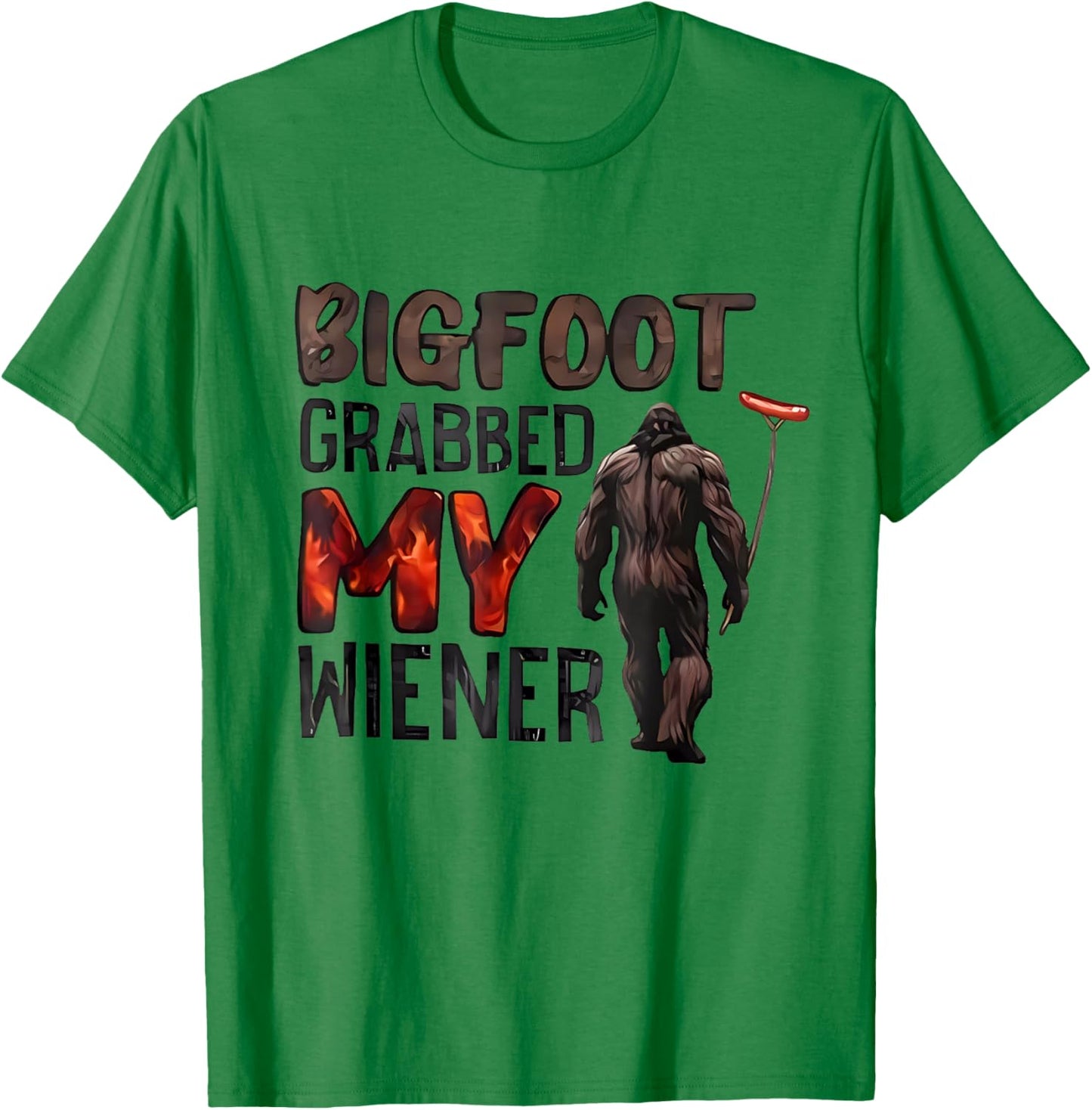 Bigfoot Grabbed My Wiener T-Shirt - T-Shirt | Irish Green