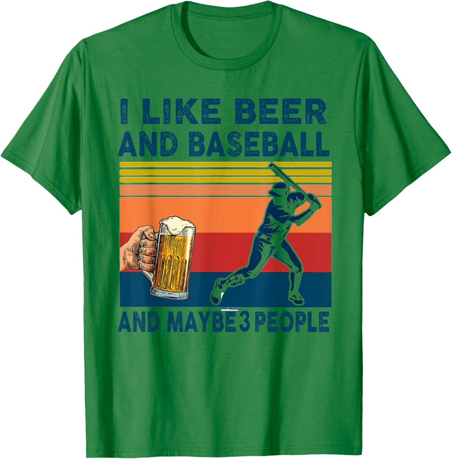 I Like Beer And Baseball And Maybe 3 People T-Shirt - T-Shirt | Irish Green