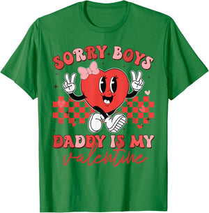 Daughter Sorry Boys Daddy Is My Valentine Kids Girl Toddler T-Shirt - T-Shirt | Irish Green