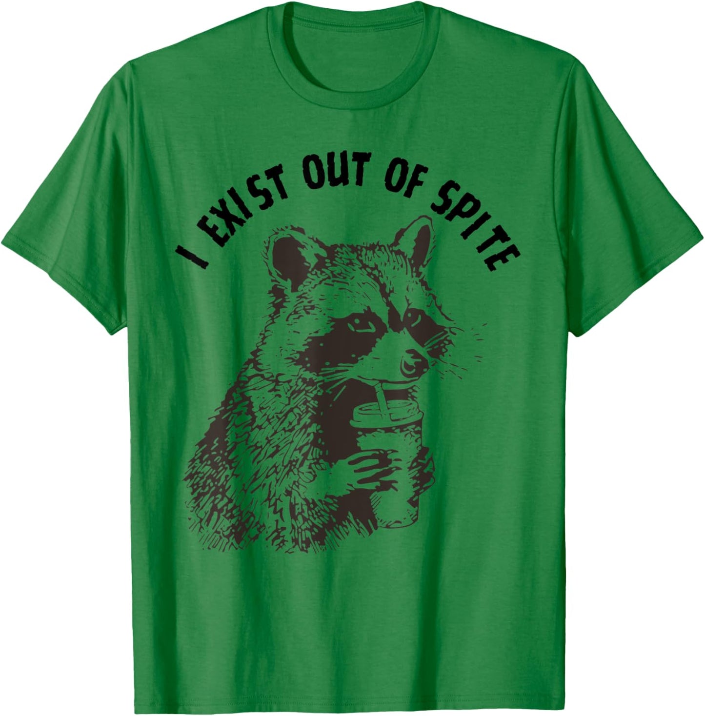 I Exist Out Of Spite Raccoon Lover Funny Memes Internet Meme T-Shirt - T-Shirt | Irish Green