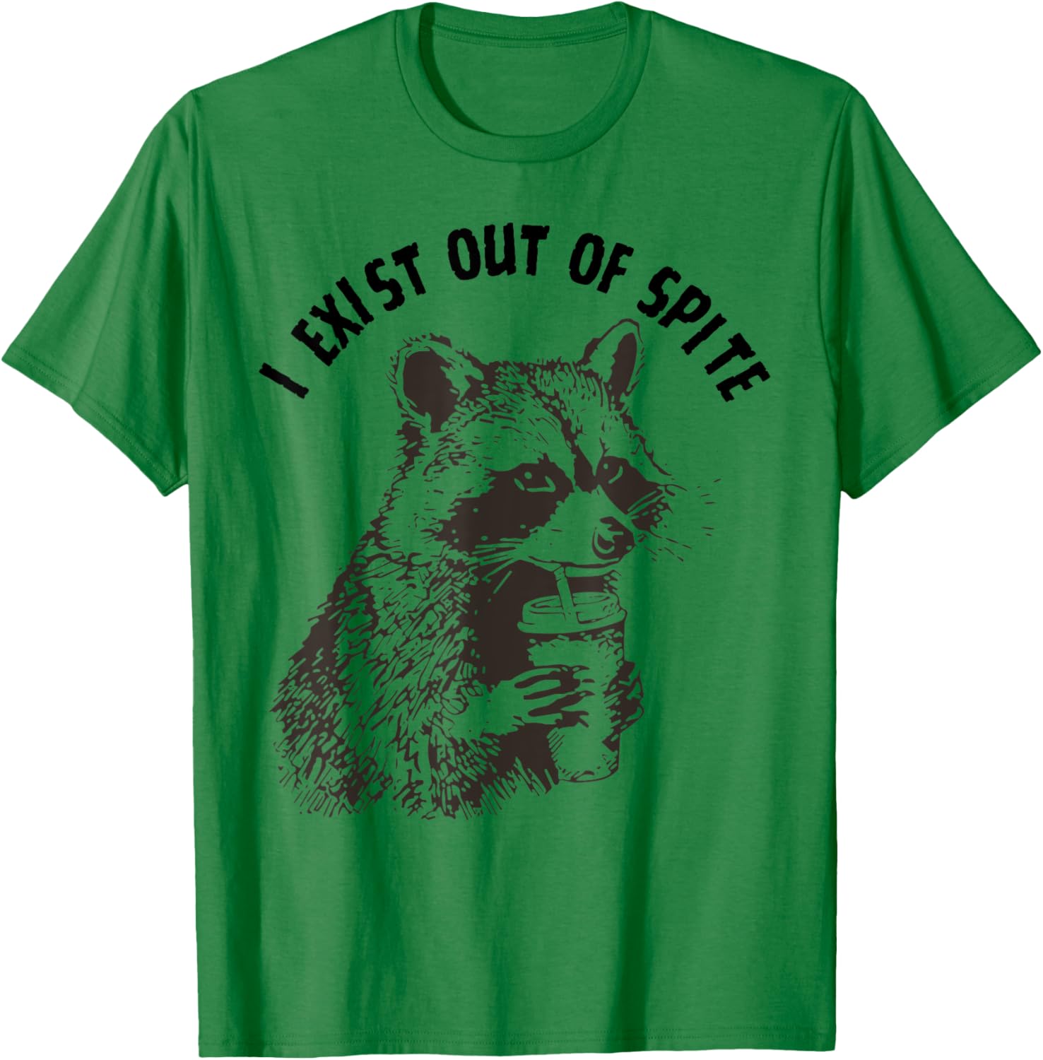 I Exist Out Of Spite Raccoon Lover Funny Memes Internet Meme T-Shirt - T-Shirt | Irish Green