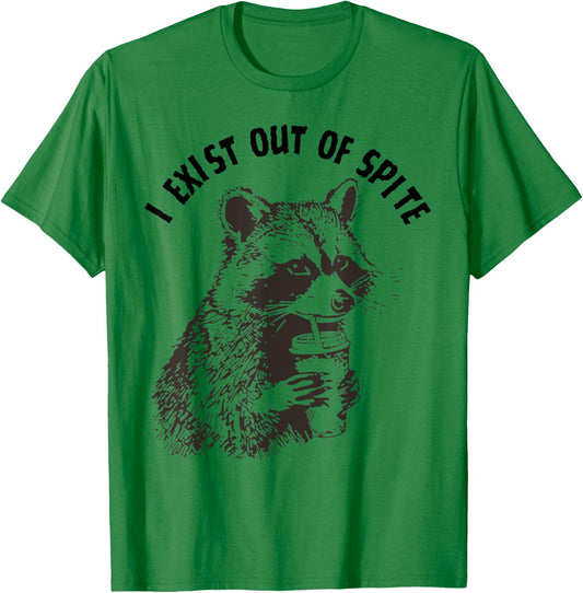 I Exist Out Of Spite Raccoon Lover Funny Memes Internet Meme T-Shirt - T-Shirt | Irish Green